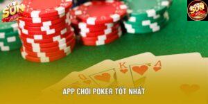 Top Những App Chơi poker Tốt Nhất Hiện Nay: Tiêu Chí Chọn Lựa