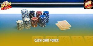 Cách Chơi Poker Chuẩn Quốc Tế Từ Luật Cơ Bản Đến Nâng Cao