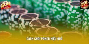 Bí Kíp Và Cách Chơi Poker Hiệu Quả: Nâng Tầm Kỹ Năng Newbie