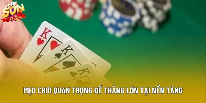 Mẹo chơi quan trọng để thắng lớn tại nền tảng Mẹo chơi quan trọng để thắng lớn tại nền tảng