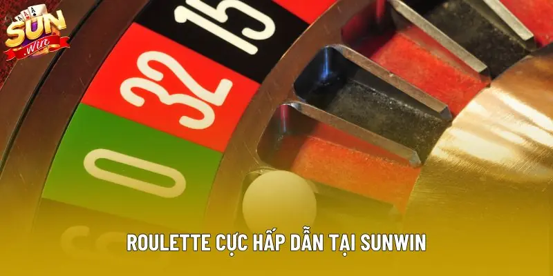 Roulette cực hấp dẫn tại Sunwin Roulette cực hấp dẫn tại Sunwin