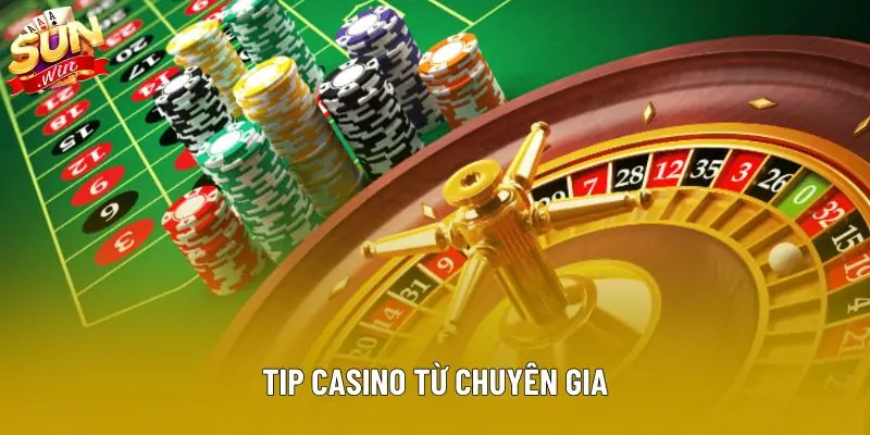 Tip casino từ chuyên gia Tip casino từ chuyên gia