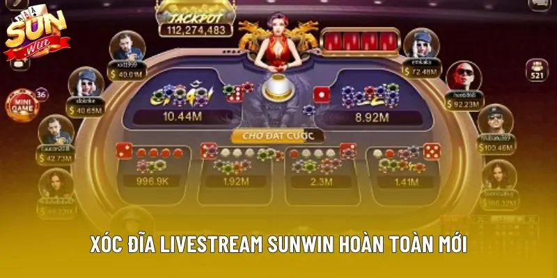 Xóc đĩa livestream Sunwin hoàn toàn mới Xóc đĩa livestream Sunwin hoàn toàn mới