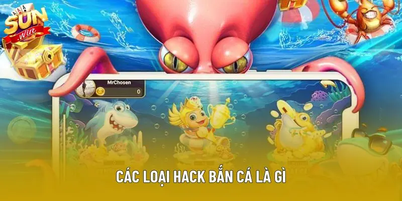 Các loại hack bắn cá là gì