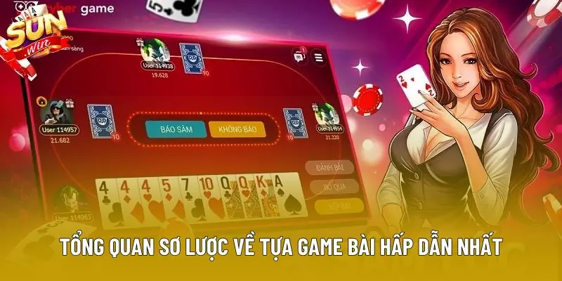 Tổng quan sơ lược về tựa game bài hấp dẫn nhất Tổng quan sơ lược về tựa game bài hấp dẫn nhất