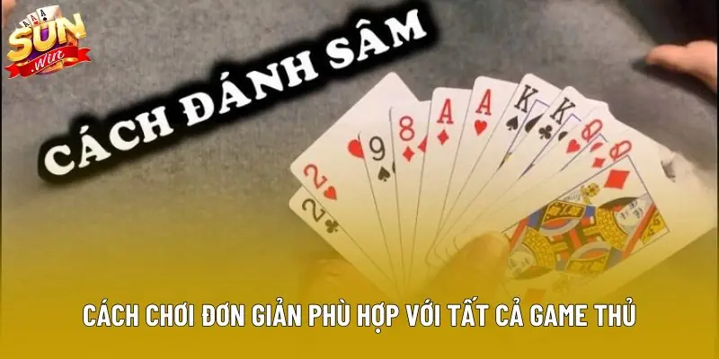 Cách chơi đơn giản phù hợp với tất cả game thủ Cách chơi đơn giản phù hợp với tất cả game thủ