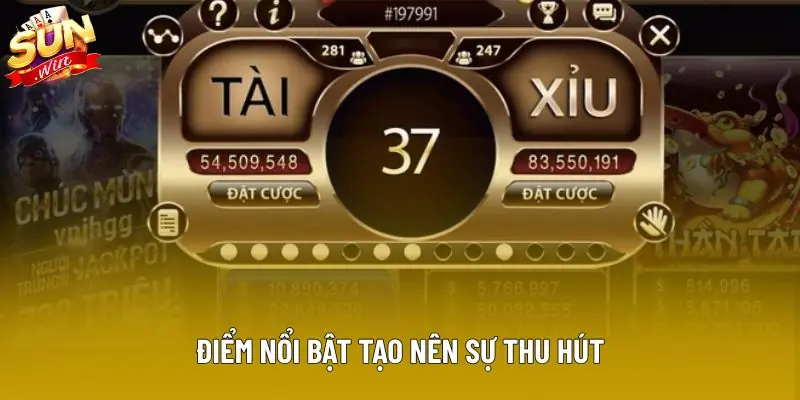 Điểm nổi bật tạo nên sự thu hút