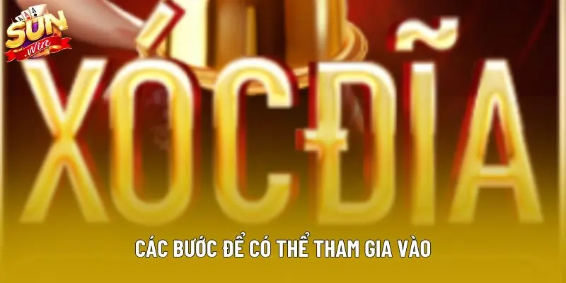 Các bước để có thể tham gia vào Các bước để có thể tham gia vào